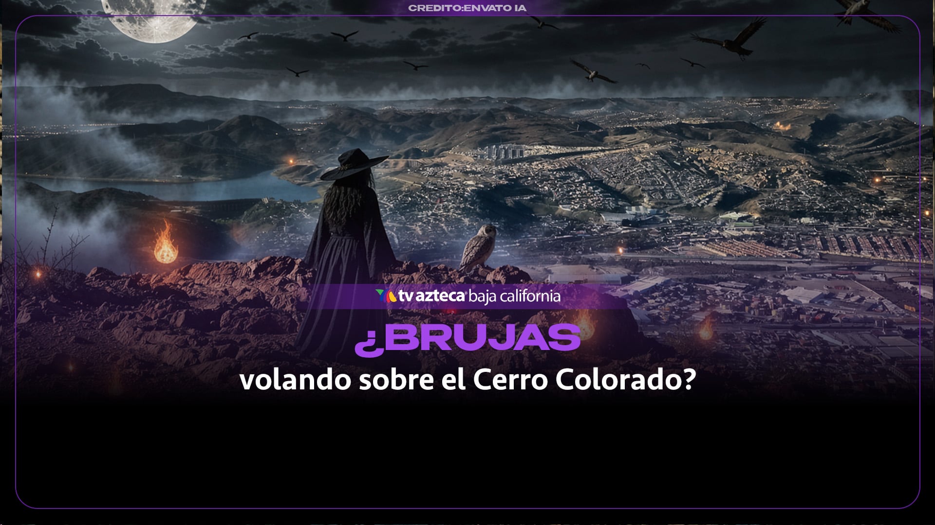 Luces extrañas y brujas que se convierten en lechuzas: la leyenda del Cerro Colorado en Tijuana