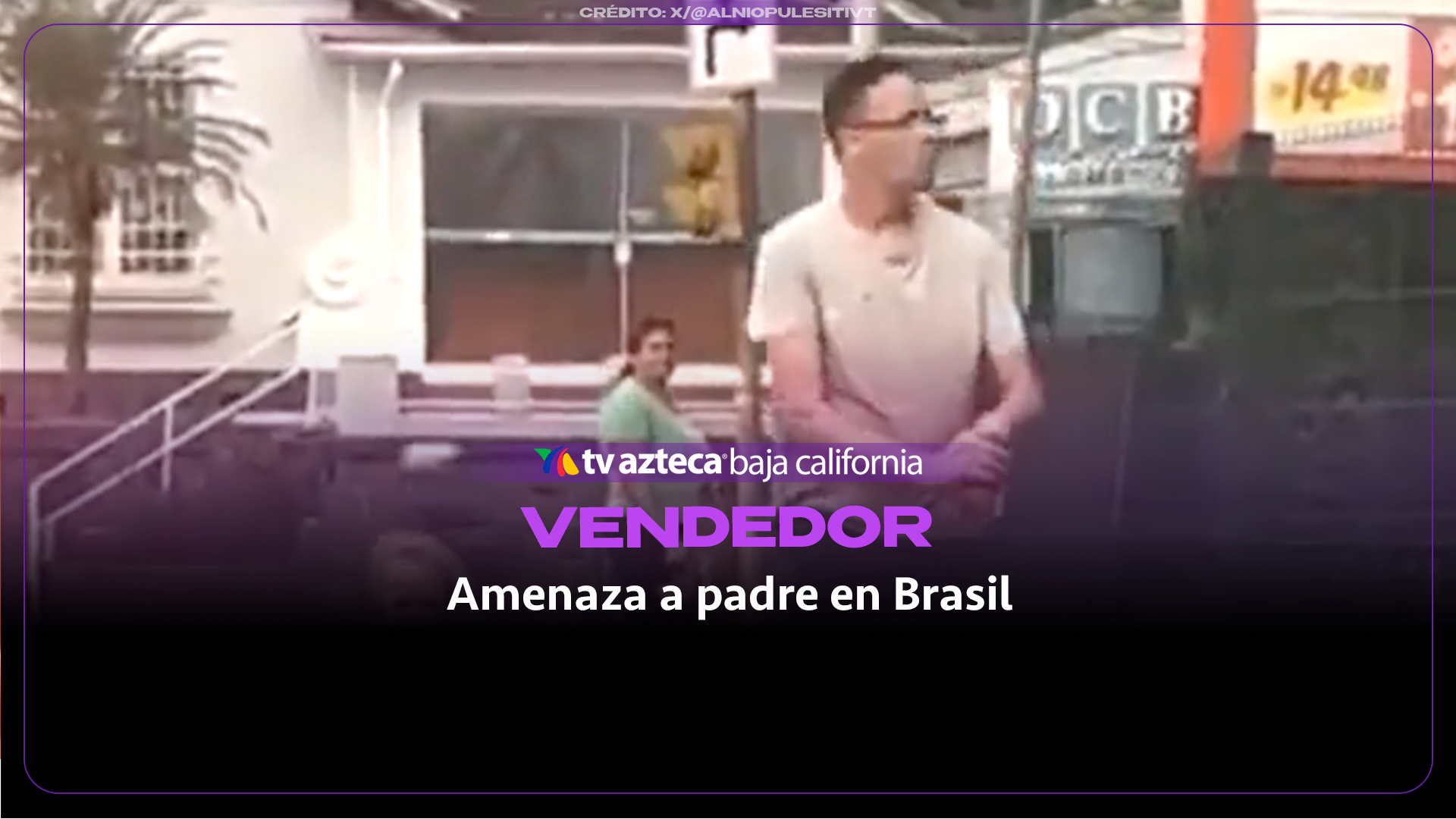 ¡Indignación en Brasil! Vendedor amenaza a un padre y el momento queda grabado