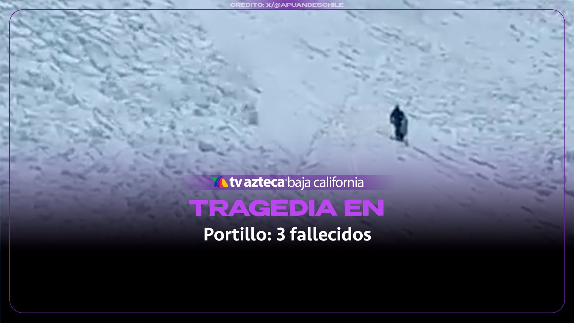 ¡Tragedia en los Andes! Avalancha deja 3 muertos y 4 heridos en Chile