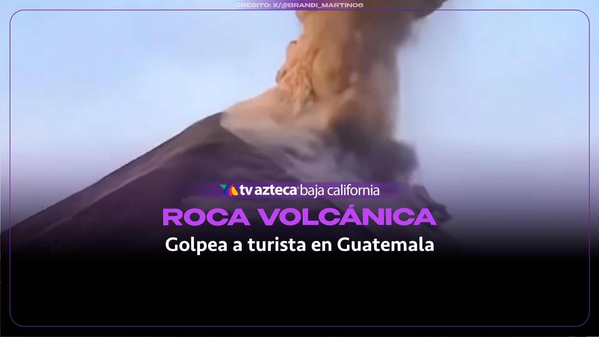 Turistas huyen de la erupción del volcán de Fuego en Guatemala; fragmentos caen sobre ellos