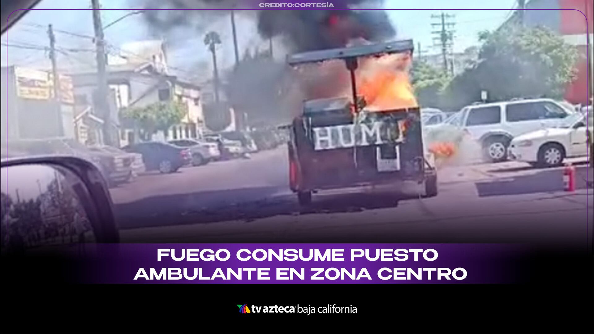 Incendio consume puesto ambulante en plena calle del Centro de Tijuana